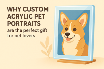 Why Custom Acrylic Pet Portraits Are the Perfect Gift for Pet Lovers